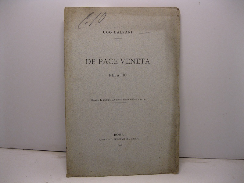 De pace veneta. Relatio Estratto dal Bullettino dell'Istituto Storico Italiano, …