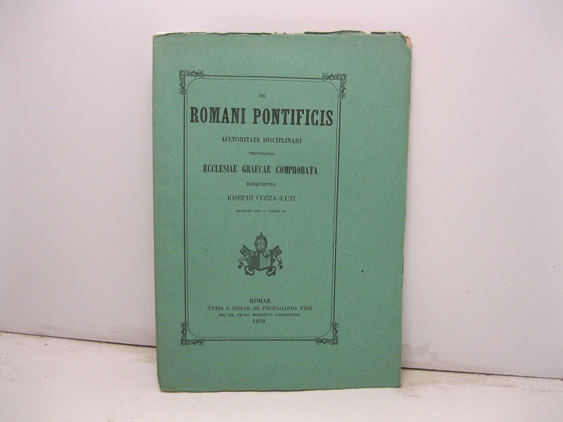 De romani pontificis auctoritate disciplinari testimoniis ecclesiae graecae comprobata disquisitio