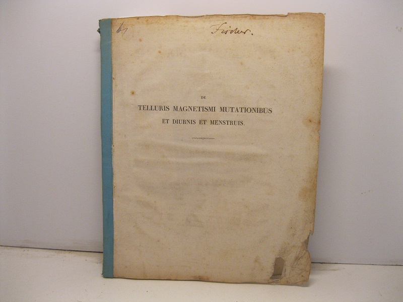 De telluris magnetismi mutationibus et diurnis et menstruis. Dissertatio inauguralis …