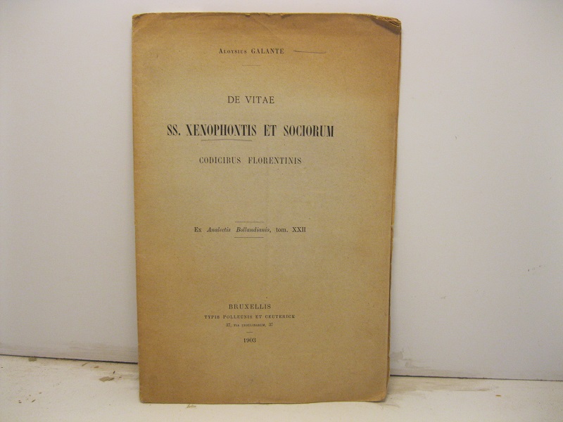 De vitae SS. Xenophontis et sociorum codicibus fiorentinis. Ex Analectis …