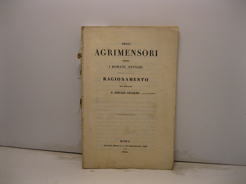 Degli agrimensori presso i Romani antichi. Ragionamento