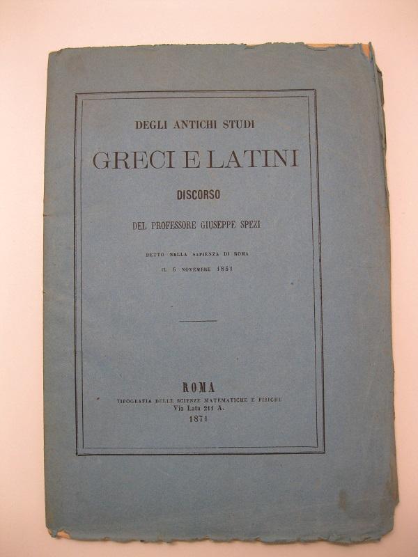 Degli antichi studi Greci e Latini. Discorso del professore Giuseppe …