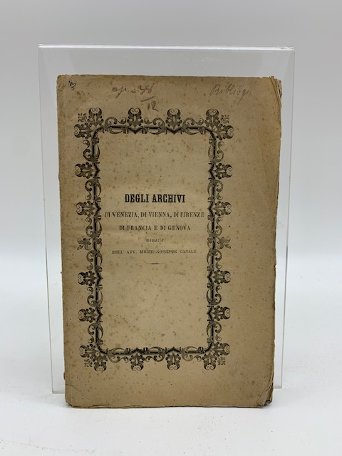 Degli archivi di Venezia, di Vienna, di Firenze, di Francia …