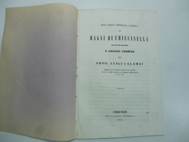 Dell'acqua minerale acidola dei Bagni di Chiecinella. Illustrazione e analisi …