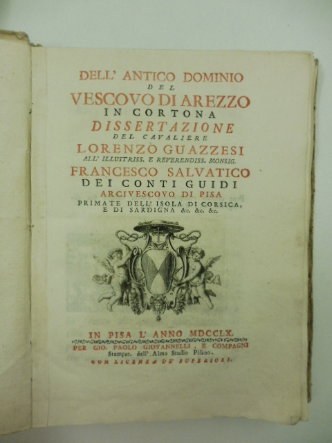 Dell'antico dominio del vescovo di Arezzo in Cortona. Dissertazione del …