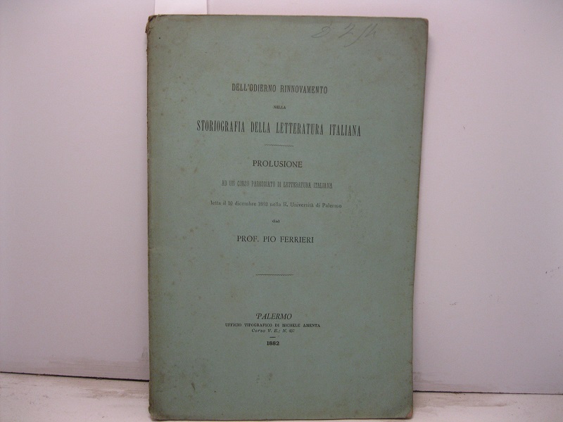 Dell'odierno rinnovamento nella storiografia della letteratura italiana. Prolusione ad un …