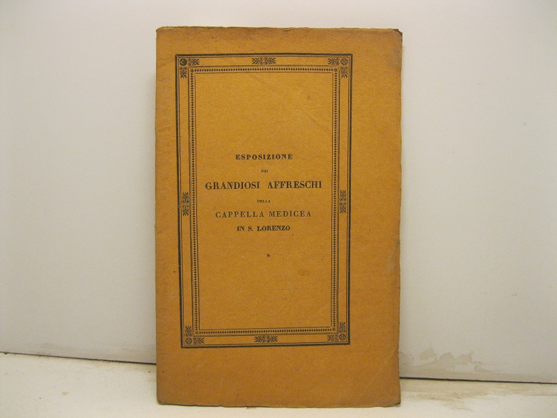 Della cappella de' sepolcri medicei in S. Lorenzo di Firenze …
