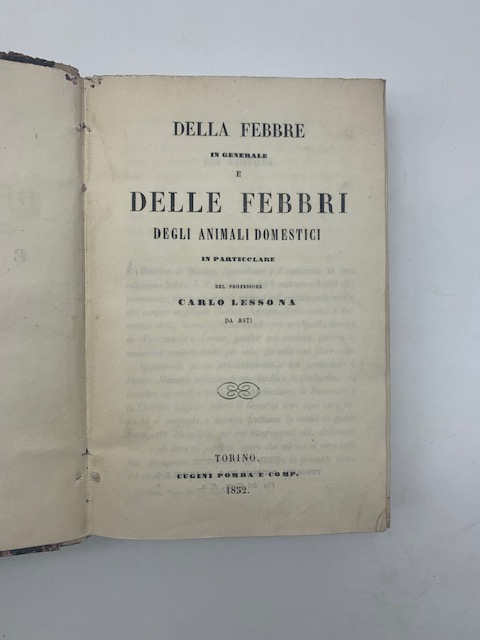 Della febbre in generale e delle febbri degli animali domestici …