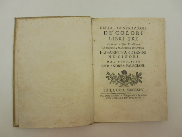 Della generazione de' colori. Libri tre dedicati a Sua Eccellenza …