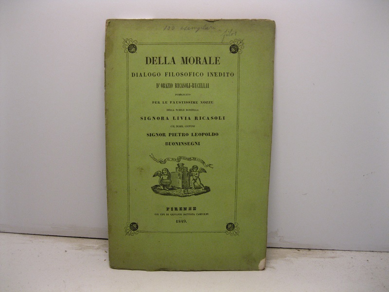 Della morale. Dialogo filosofico inedito pubblicato per le faustissime nozze …