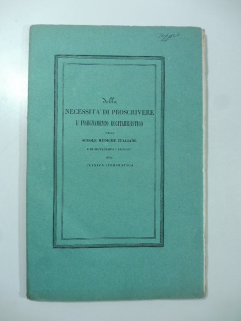 Della necessita' di proscrivere l'insegnamento eccitabilistico dalle scuole mediche italiane …