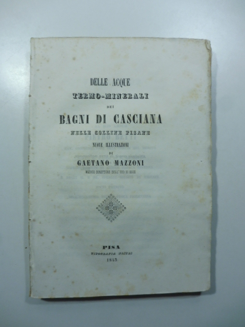 Delle acque termo-minerali del Bagni di Casciana nelle colline pisane. …