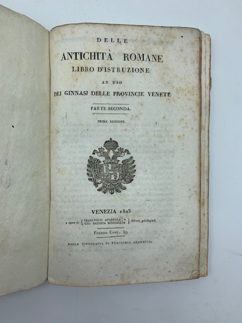 Delle antichita' romane. Libro d'istruzione ad uso dei Ginnasi delle …