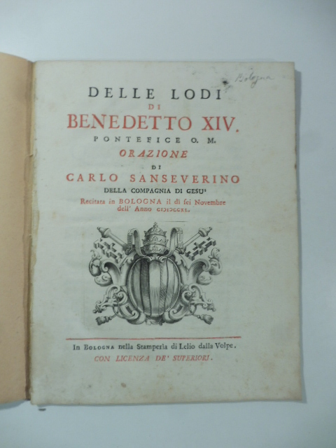 Delle lodi di Benedetto XIV pontefice O.M. Orazione di Carlo …