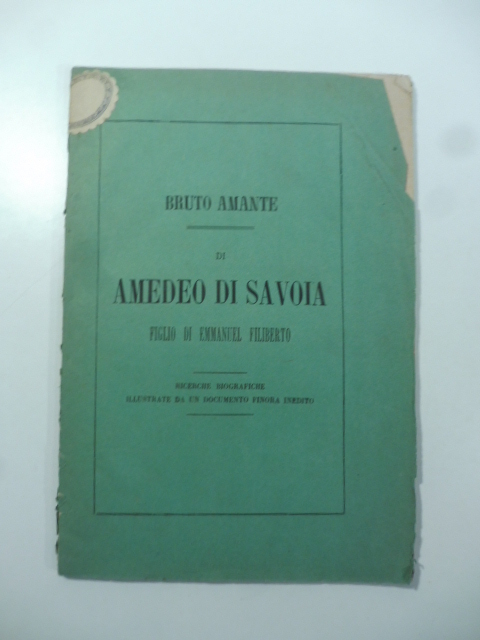 Di Amedeo di Savoia figlio di Emmanuel Filiberto. Ricerche biografiche …
