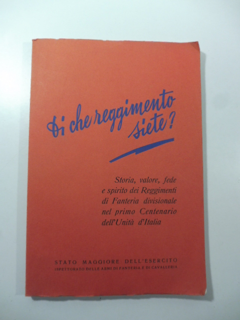 Di che reggimento siete? Storia, valore, fede e spirito dei …