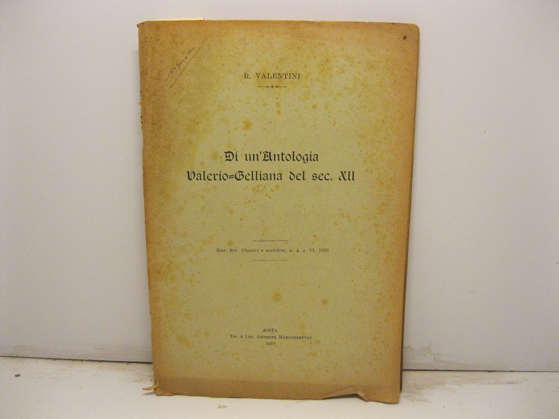 Di un'antologia Valerio-Gelliana del sec. XII. Estr. Riv. Classici e …