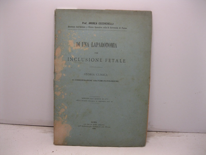 Di una laparatomia per inclusione fetale. Storia clinica e considerazioni …
