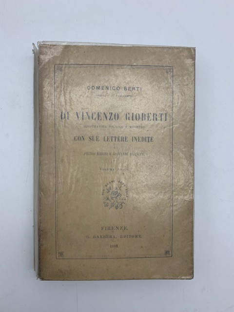Di Vincenzo Gioberti riformatore politico e ministro con sue lettere …
