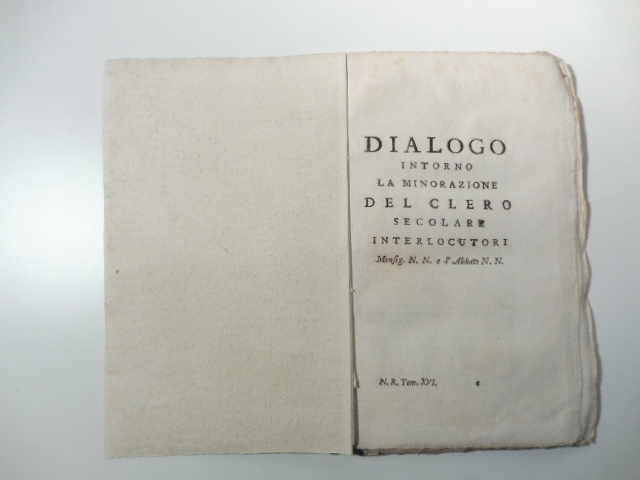 Dialogo intorno la minorazione del clero secolare. Interlocutori Monsig. N. …