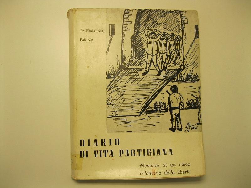 Diario di vita partigiana. Memorie di un cieco volontario della …