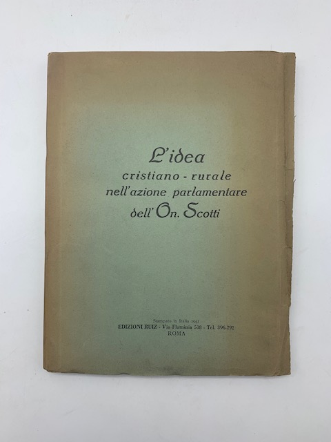 Discorsi dell'On. Alessandro Scotti alla Costituente ed alla Camera