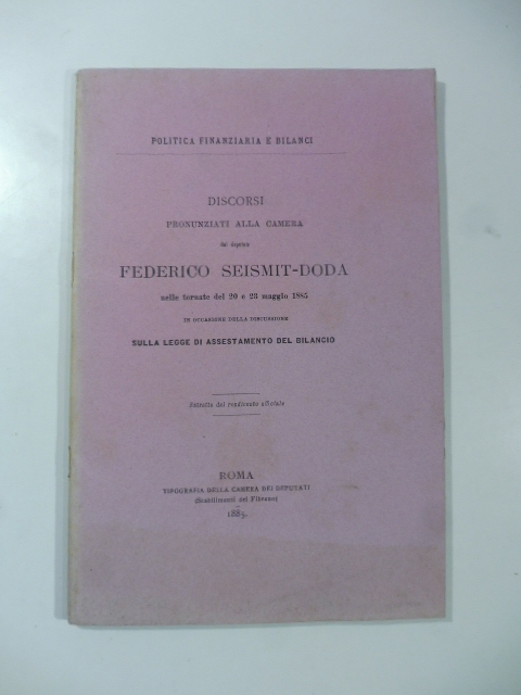 Discorsi pronunciati alla Camera dal Deputato Ferderico Seismit-Doda nella tornata …