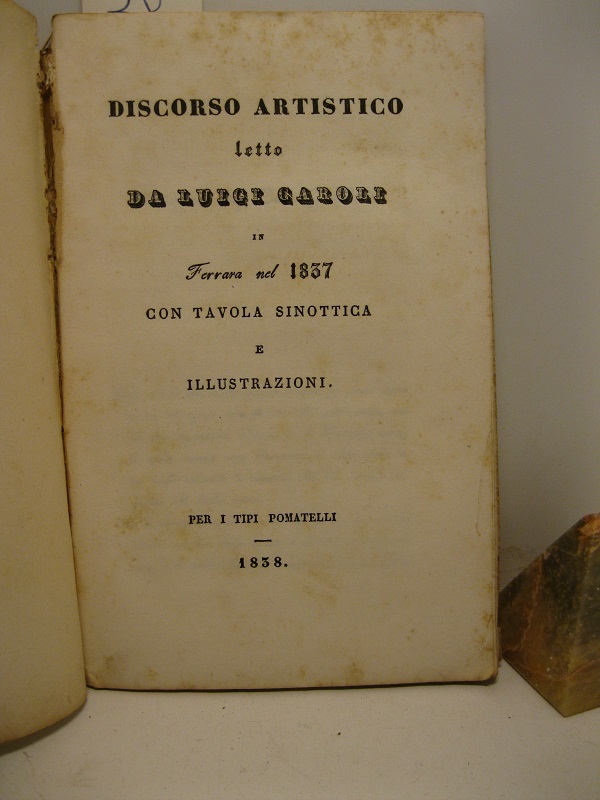 Discorso artistico letto da Luigi Caroli in Ferrara nel 1837 …