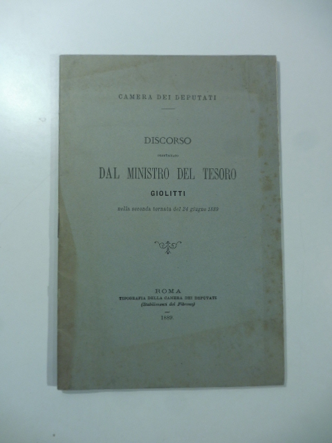 Discorso del minstro del Tesoro Giolitt nellaseconda tornata del 24 …