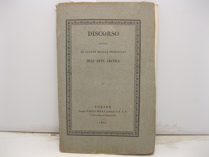 Discorso intorno ad alcune regole principali dell'arte critica relativamete alle …