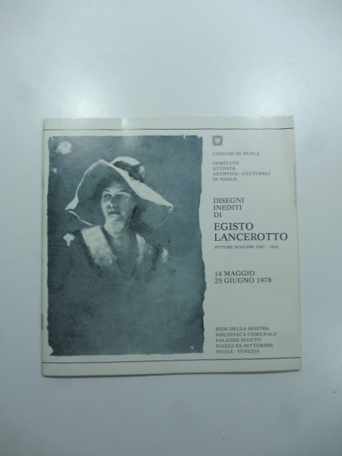 Disegni inediti di Egisto Lancerotto pittore noalese 1847-1916
