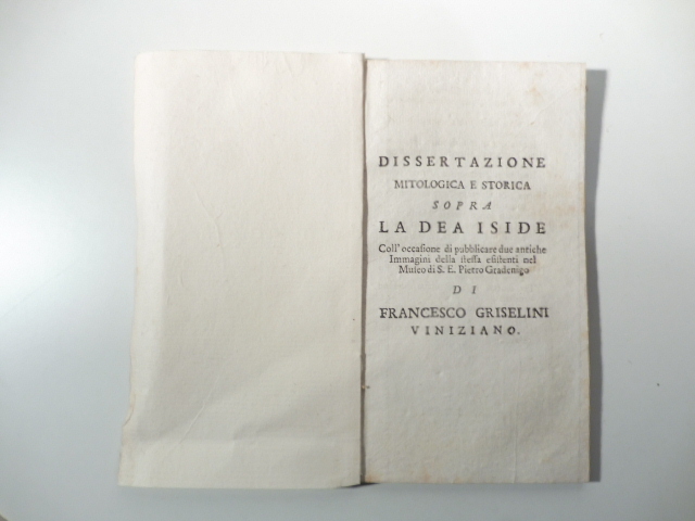 Dissertazione mitologica e storica sopra la dea Iside coll'occasione di …