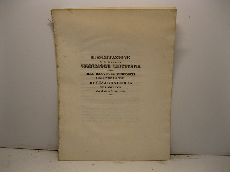 Dissertazione sopra una antica iscrizione cristiana letta nell'adunanza del di' …