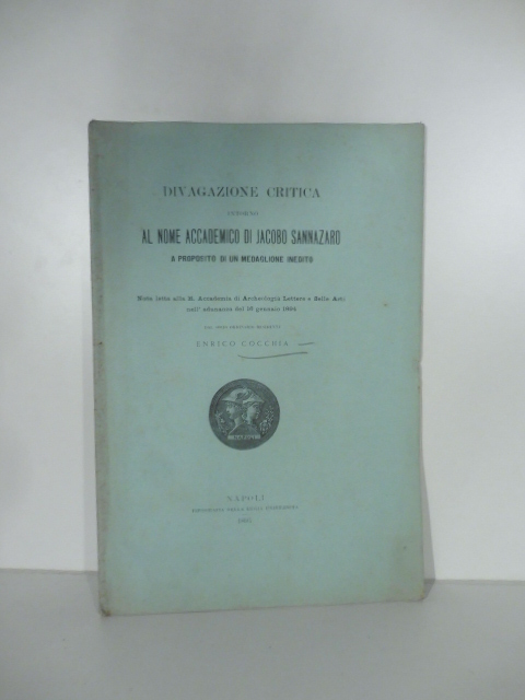 Divagazione accademica intorno al nome accademico di Jacobo Sannazaro a …