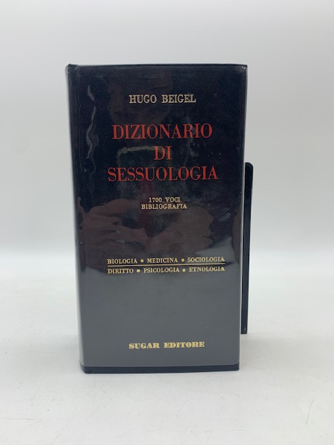 Dizionario di sessuologia 1700 voci - Bibliografia, medicina, sociologia, diritto, …