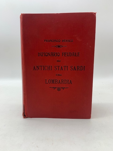 Dizionario feudale degli antichi Stati Sardi e della Lombardia: (dall'epoca …