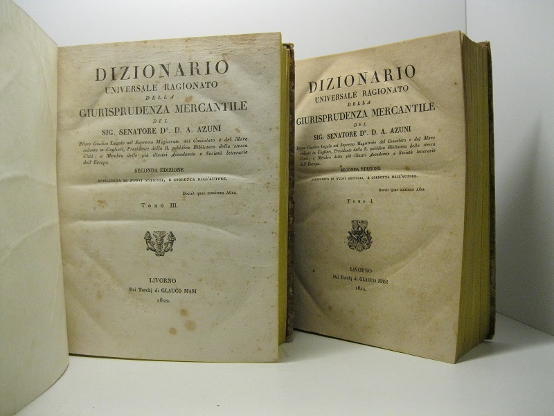 Dizionario universale ragionato della giurisprudenza mercantile del Sig. Senatore D. …