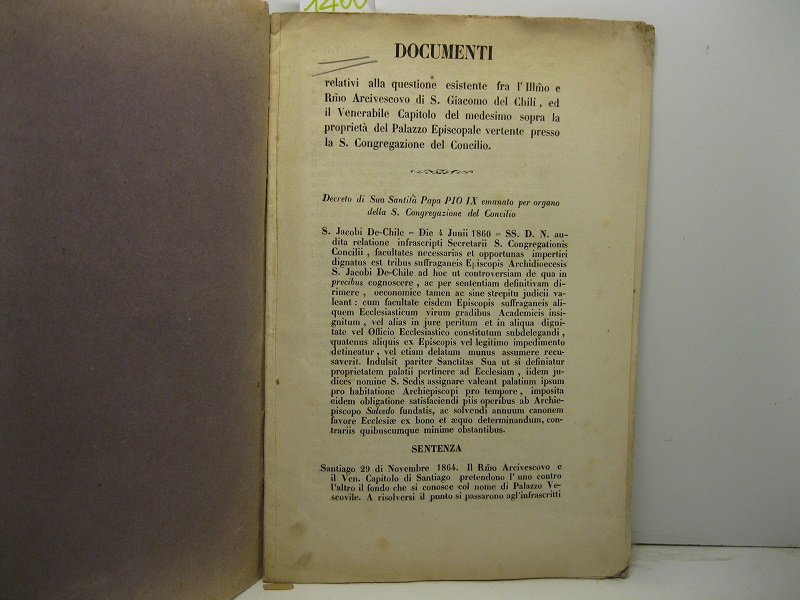 Documenti relativi alla questione esistente fra l'Illmo e Rmo Arcivescovo …