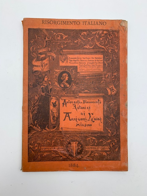 Documenti storici ed autografi relativi alla storia del risorgimento italiano …