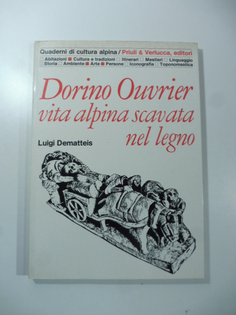 Dorino Ouvrer. Vita alpina scavata nel legno