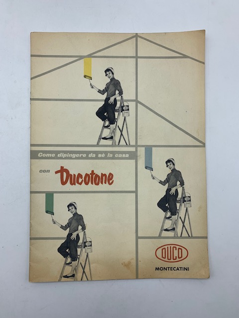 Duco Montecatini. Come dipingere da se' la casa con Ducotone