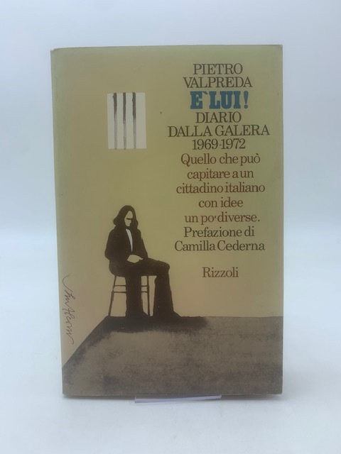 E lui. Diaio dalla galera 1969-1972. Quello che può capitare …