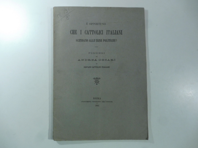 E' opportuno che i Cattolici italiani scendano alle urne politiche? …