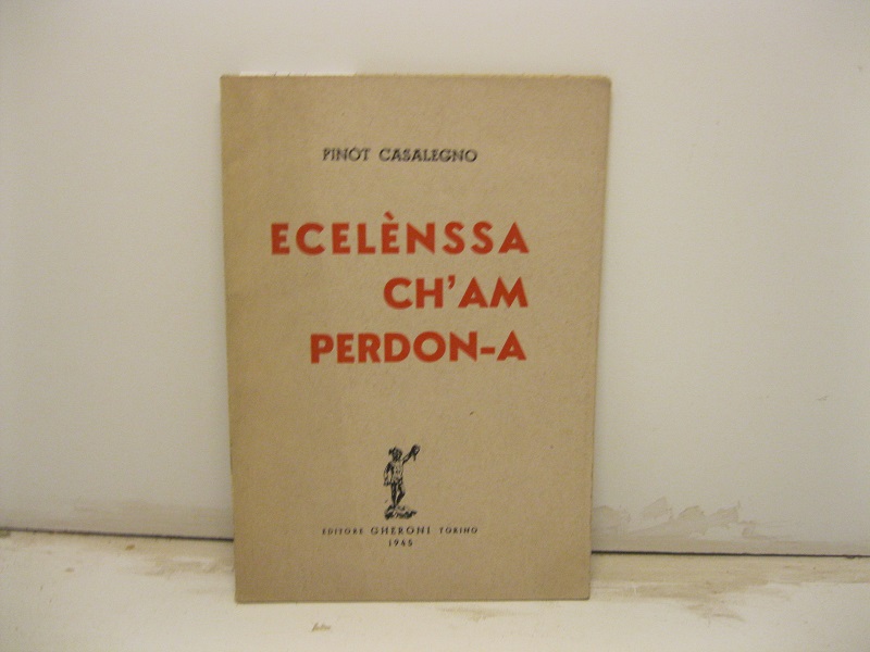 Ecelenssa ch'am perdon-a