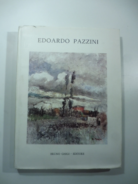 Edoardo Pazzini con una testimonianza di Luigi Pasquini
