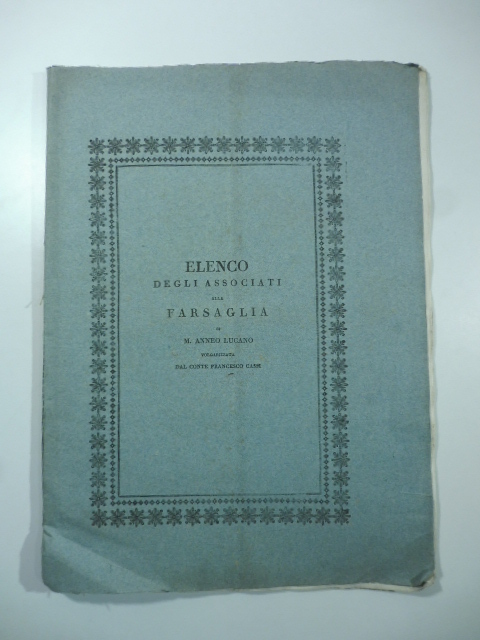 Elenco degli associati alla Farsaglia di M. Anneo Lucano volgarizzata …