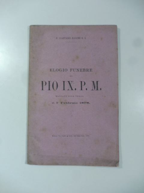 Elogio funebre di Pio IX P. M. mancato alla terra …