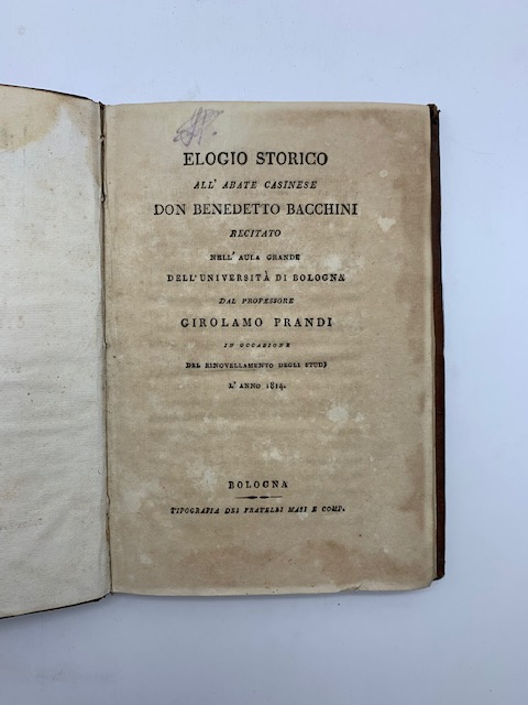 Elogio storico all'abate casinese Don Benedetto Bacchini recitato nell'aula grande …