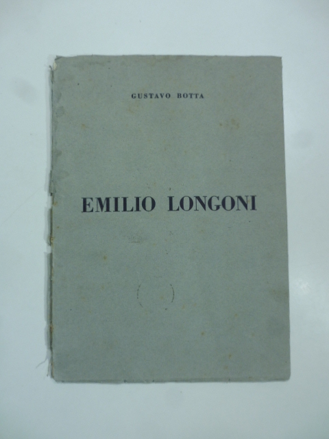 Emilio Longoni. Societa' per le Belle Arti ed Esposizione Permanente, …