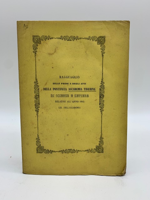 Epilogo delle prose recitate alla Pontificia Accademia tiberina nel 1865. …
